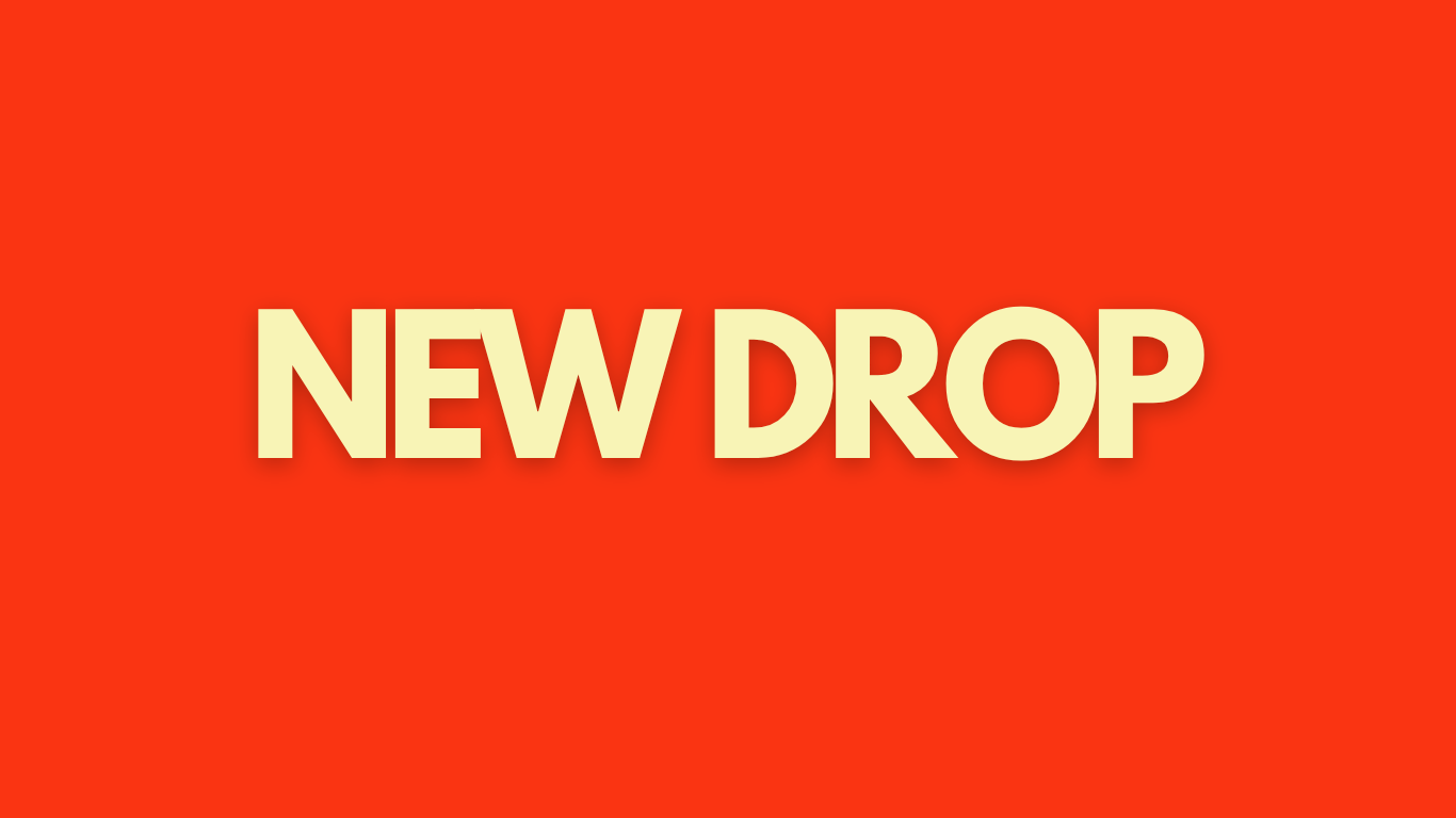 NEW DROP