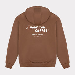 The Original Regular Waistband Hoodie "I made you coffee"