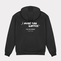 The Original Regular Waistband Hoodie "I made you coffee"