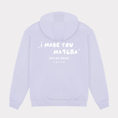 The Original Regular Waistband Hoodie "I made you matcha"